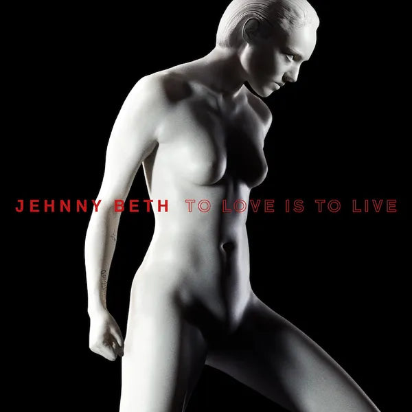 Jehnny Beth - To Love Is To Live (Red Vinyl)
