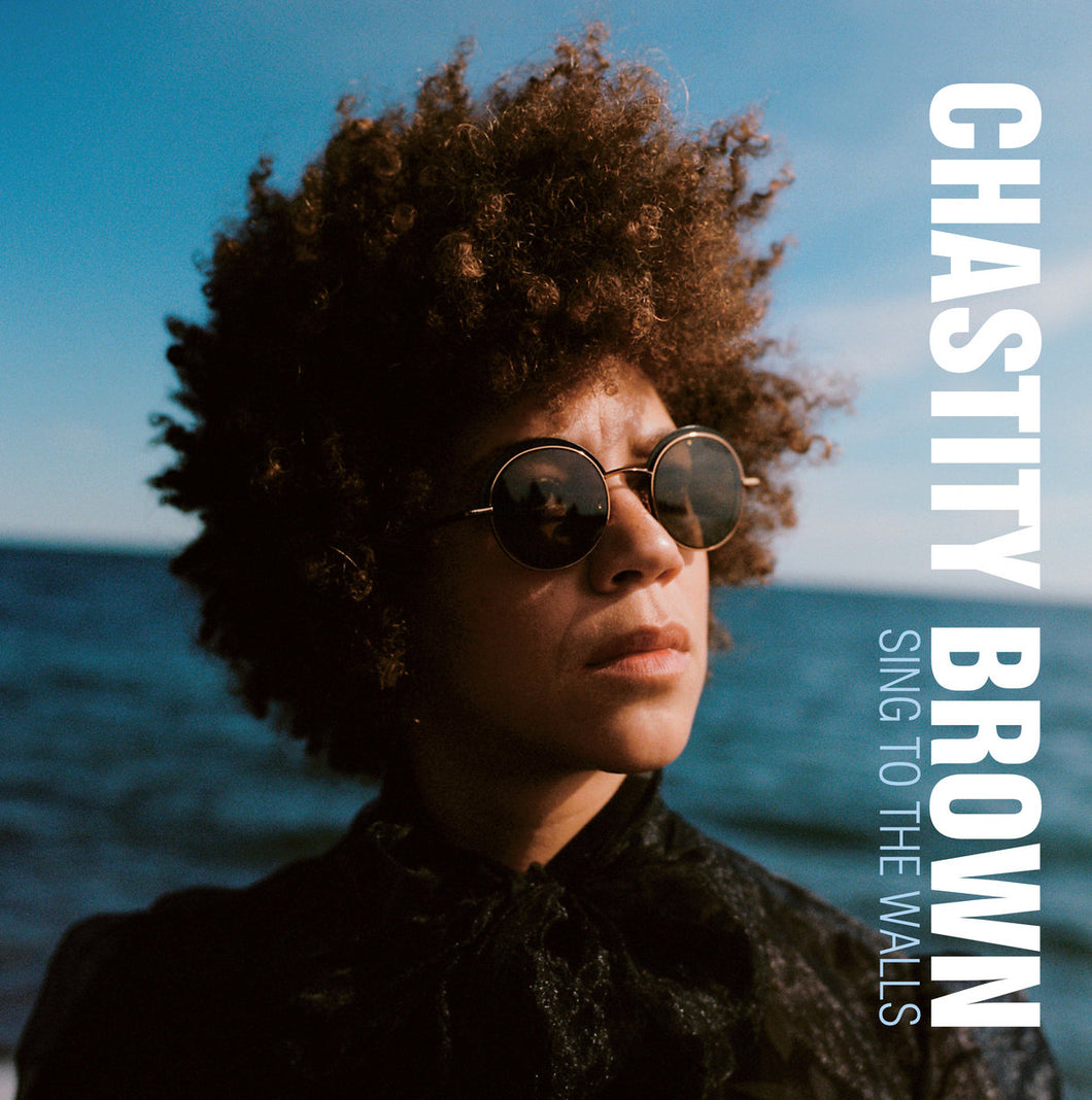 Chastity Brown - Sing To The Walls (Colored Vinyl)