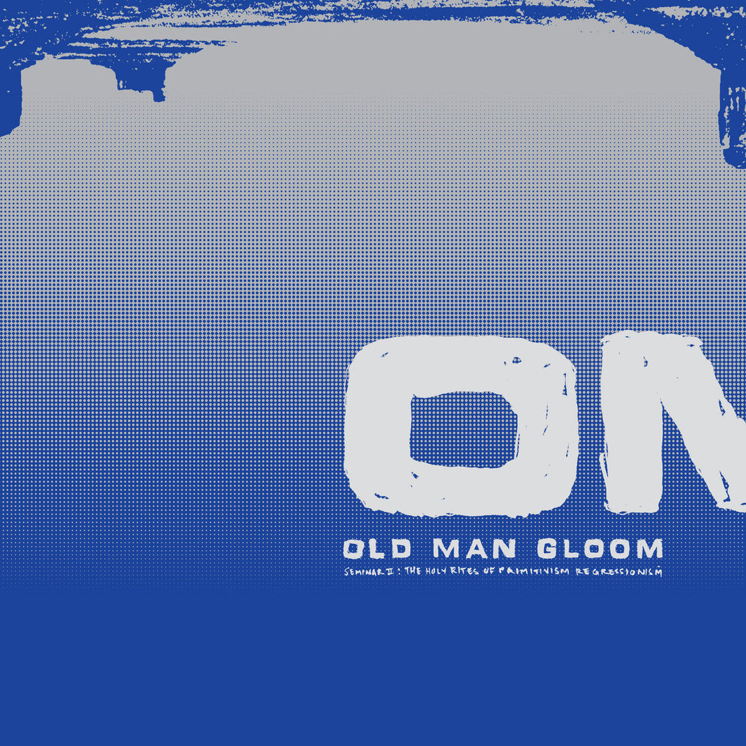 Old Man Gloom - Seminar II: The Holy Rites Of Primitivism Regressionism