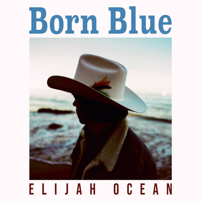 Elijah Ocean - Born Blue