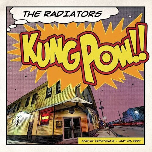 The Radiators - Kung Pow!! Live at Tipitina's