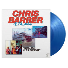 Load image into Gallery viewer, Chris Barber &amp; Dr. John - Mardi Gras At The Marquee (Blue Vinyl)
