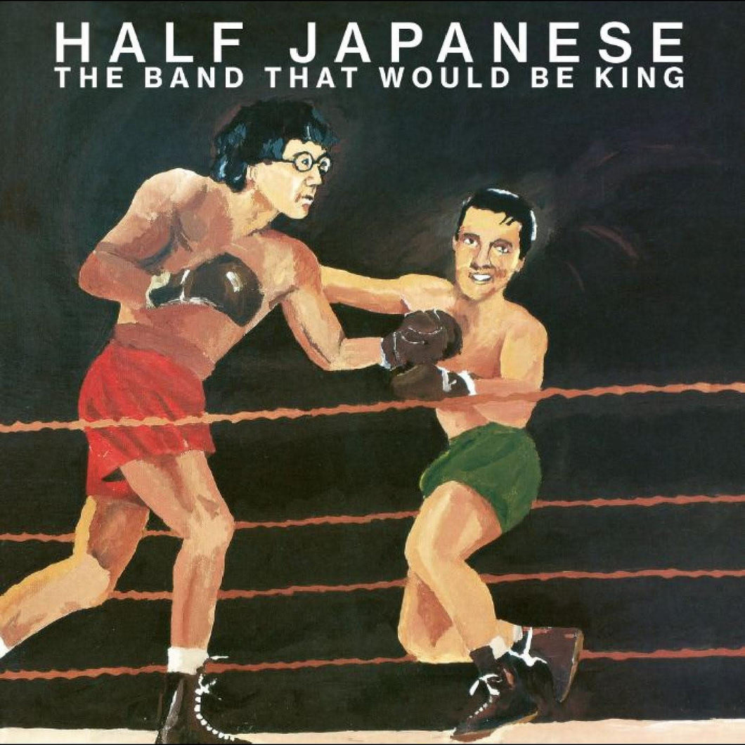 Half Japanese - The Band That Would Be King (Orange Vinyl) (RSD23)