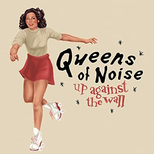 Queens Of Noise - Up Against The Wall (7