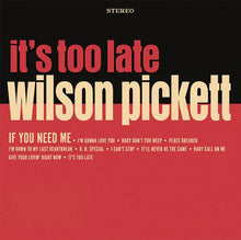 Load image into Gallery viewer, Wilson Pickett - It&#39;s Too Late (RSD Essentials / 60th Anniversary Cream Vinyl Edition)
